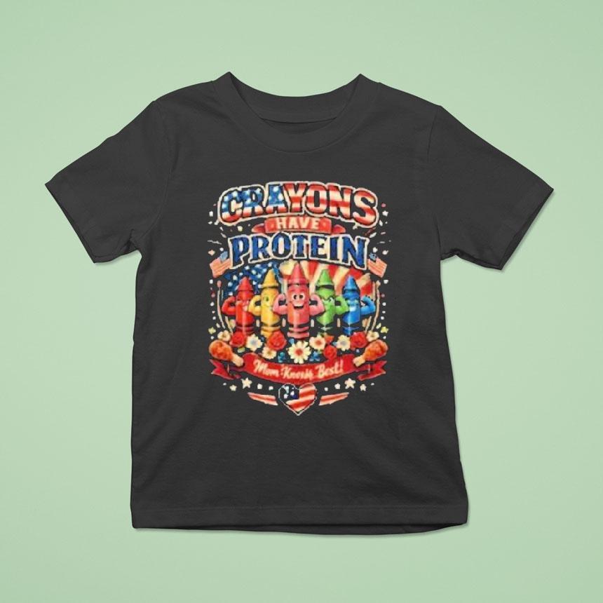 Crayons Have Protein Mother’s Day Shirt