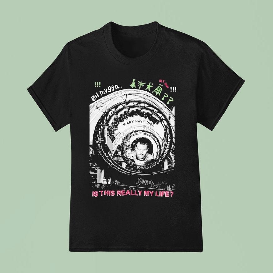 Cruelster Oh My God Is This Really My Life Shirt