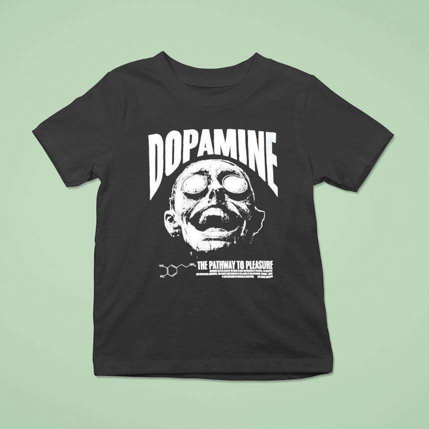 Dopamine The Pathway To Pleasure Head Shirt