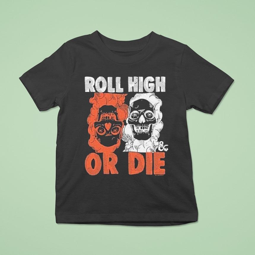 Dungeons Dragons Roll High Or Die Shirt