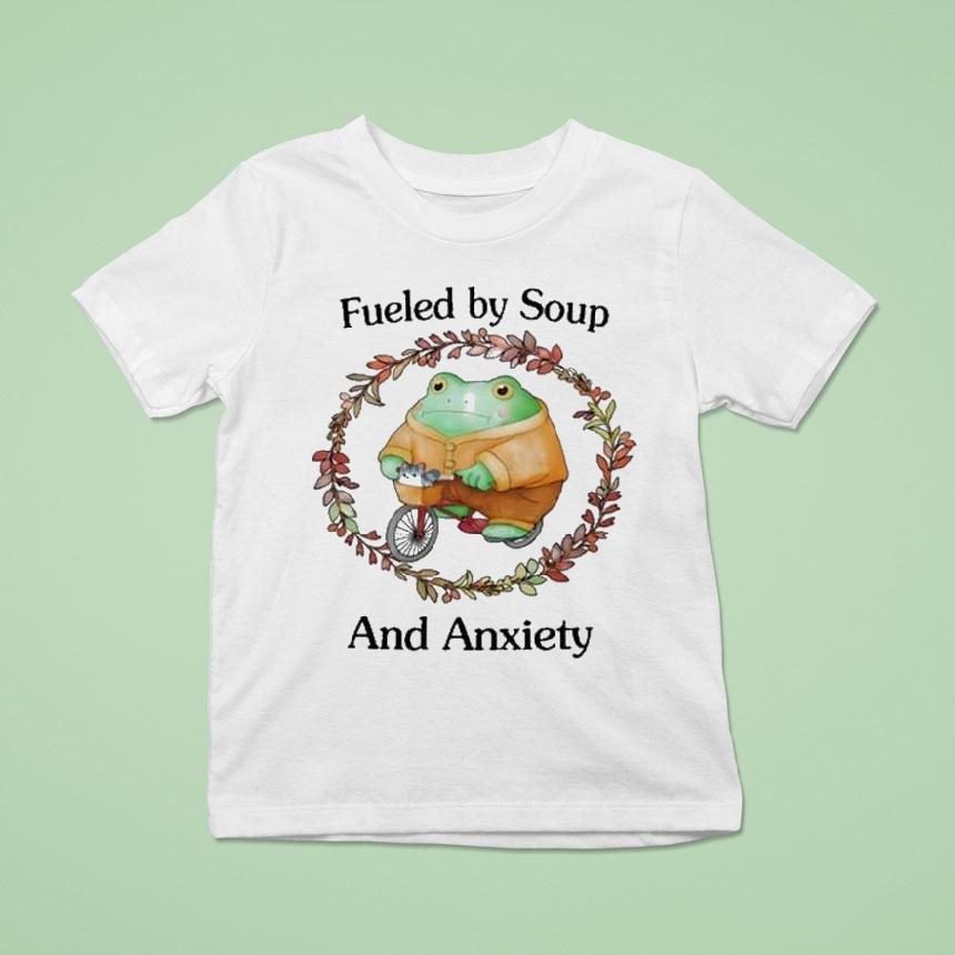 Fueled By Soup And Anxiety Shirt