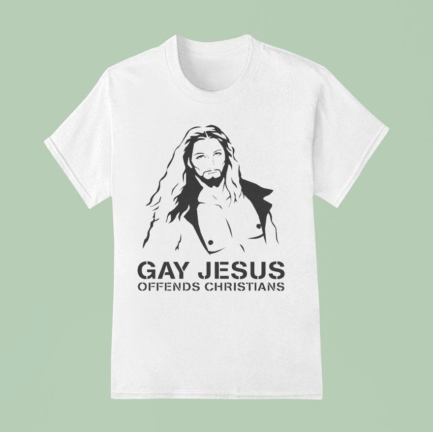 Gay Jesus Offends Christians Shirt