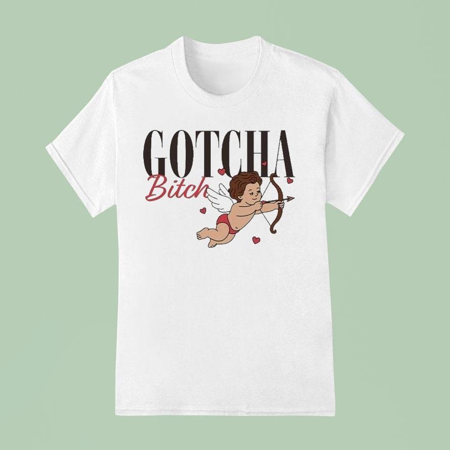 Gotcha Bitch Cupid Shirt