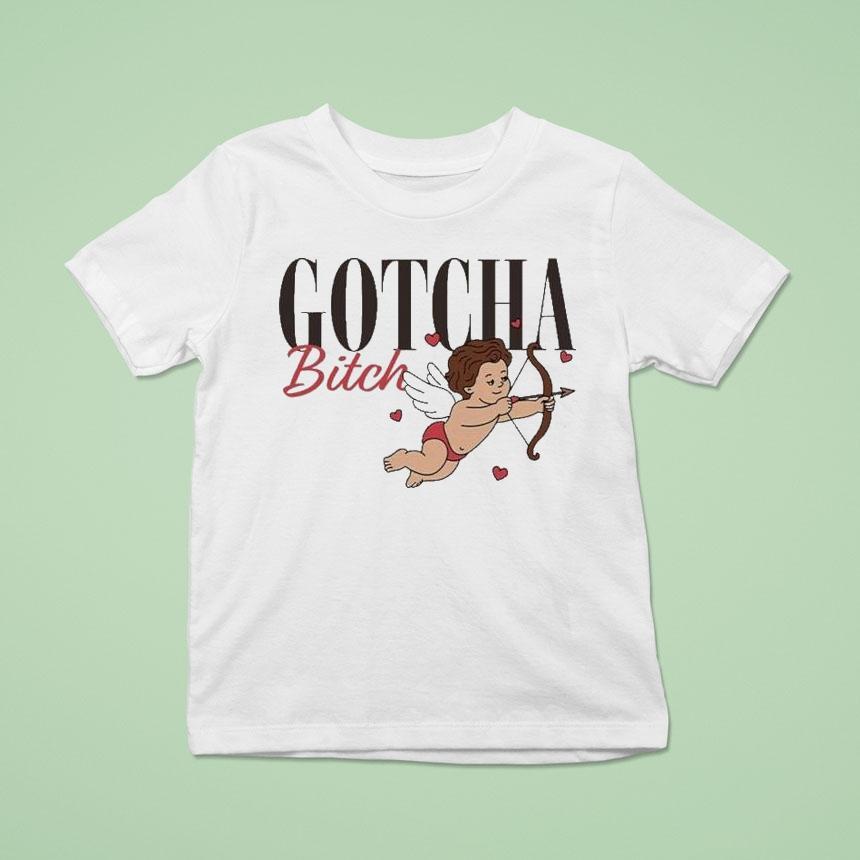 Gotcha Bitch Cupid Shirt