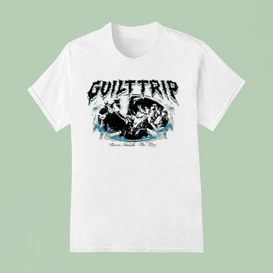 Guilt Trip Burn Inside The Fire Shirt