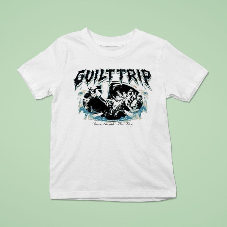 Guilt Trip Burn Inside The Fire Shirt