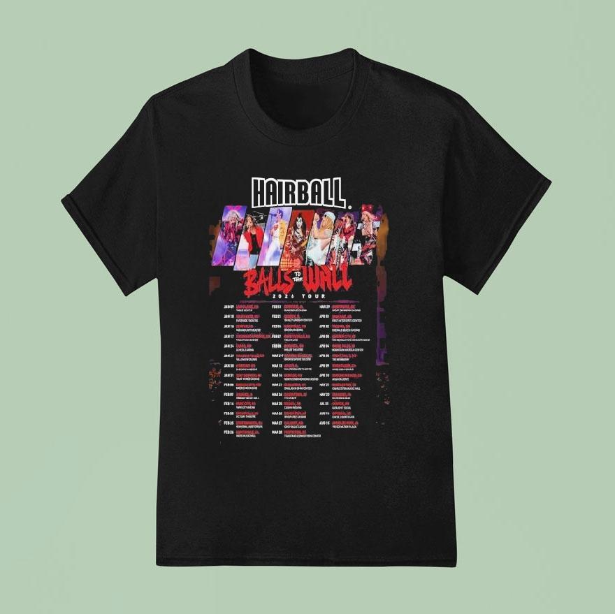 Hairball Balls To The Wall 2026 Tour Dates Shirt