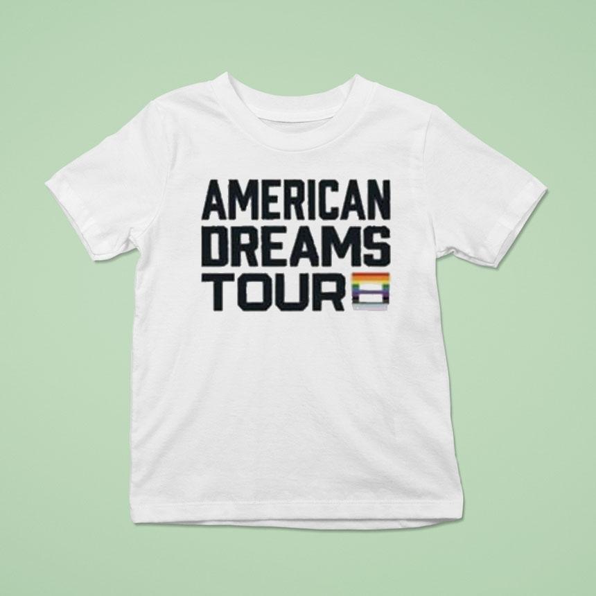 I Am The American Dreams Tour Pride Shirt