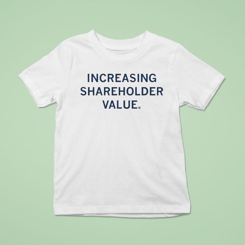 Increasing Shareholder Value Shirt