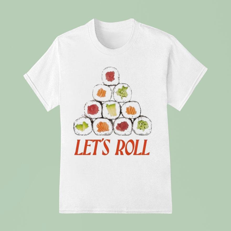 Let’s Roll Sushi Shirt