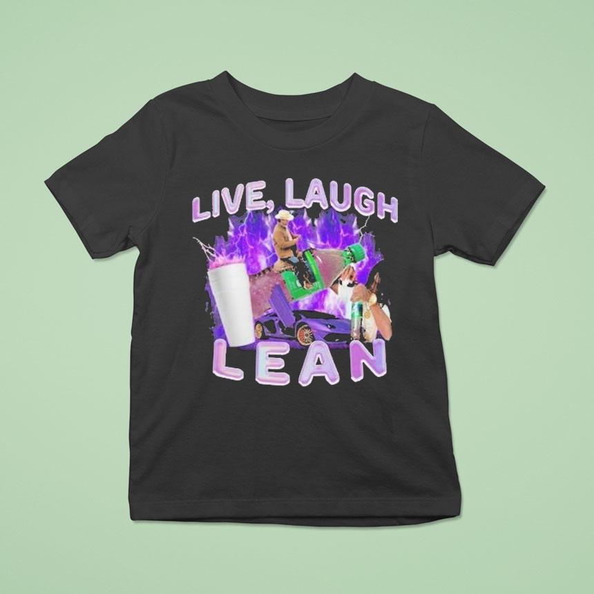 Live, Laugh, Lean Shirt