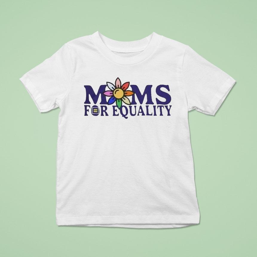 Moms For Equality Flower Pride Shirt