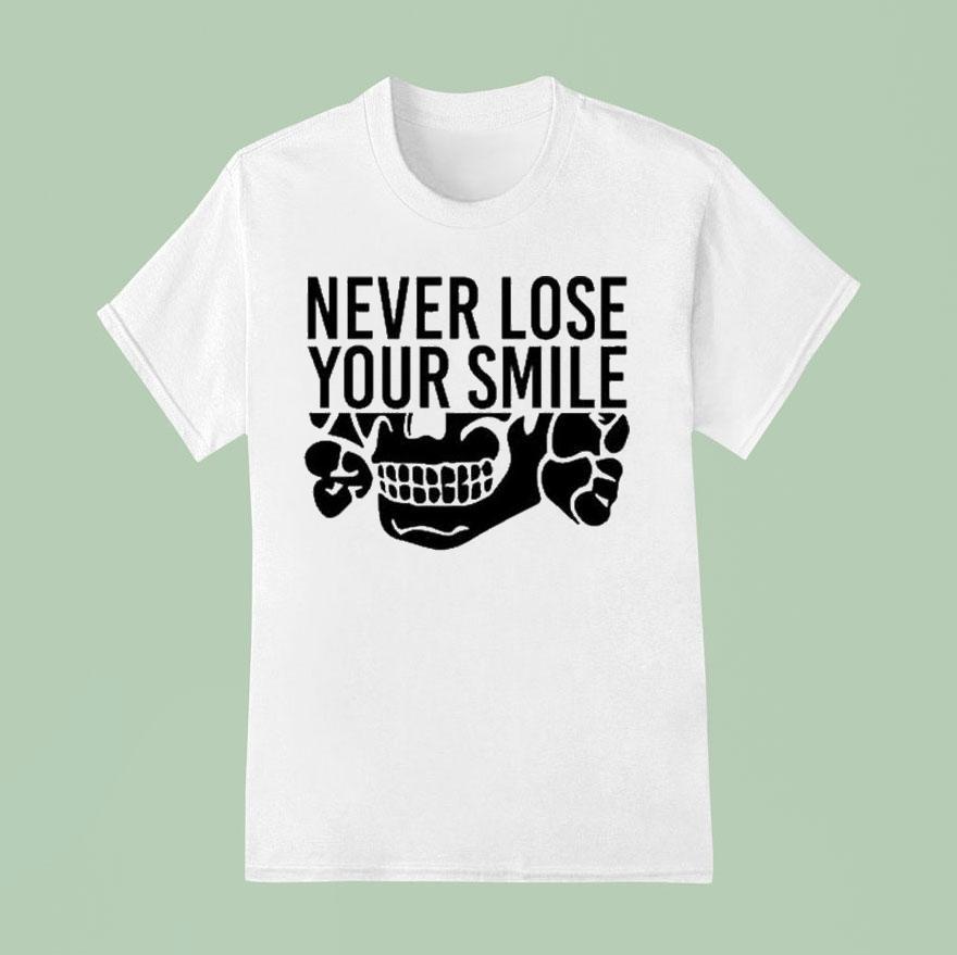Never Lose Your Smile Shirt