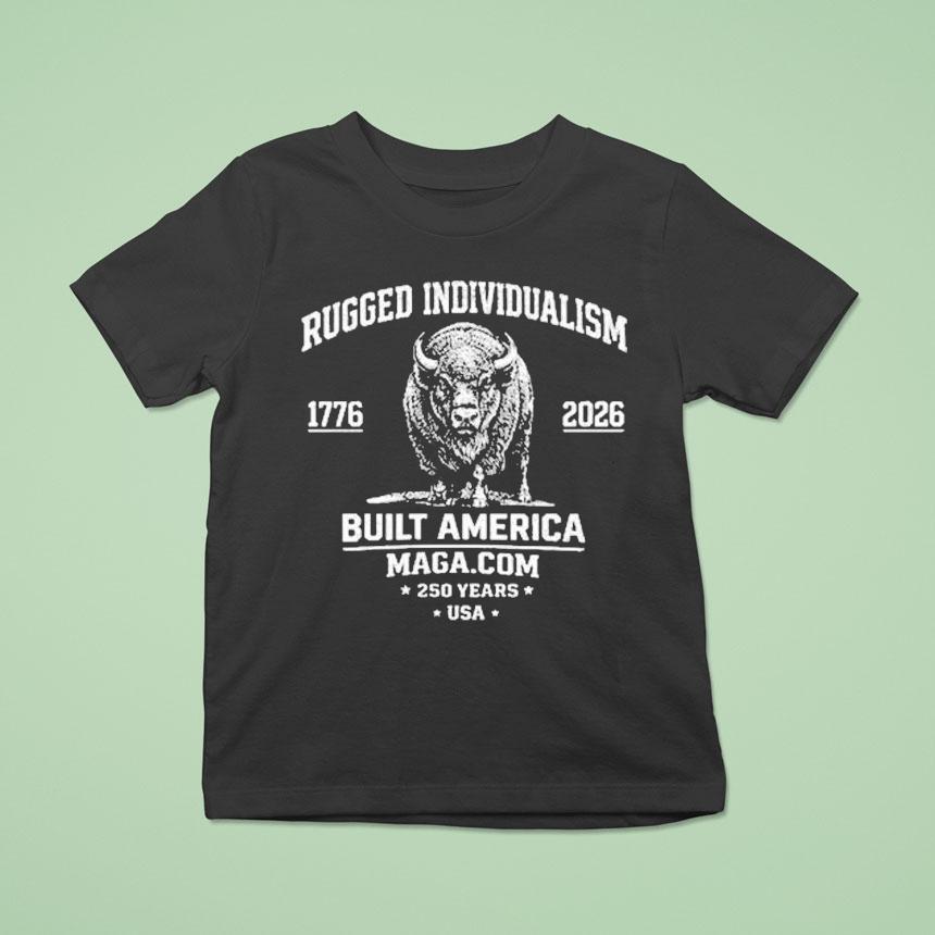 Rugged Individualism Built America Usa 250 Years 1776 2026 Bison Shirt