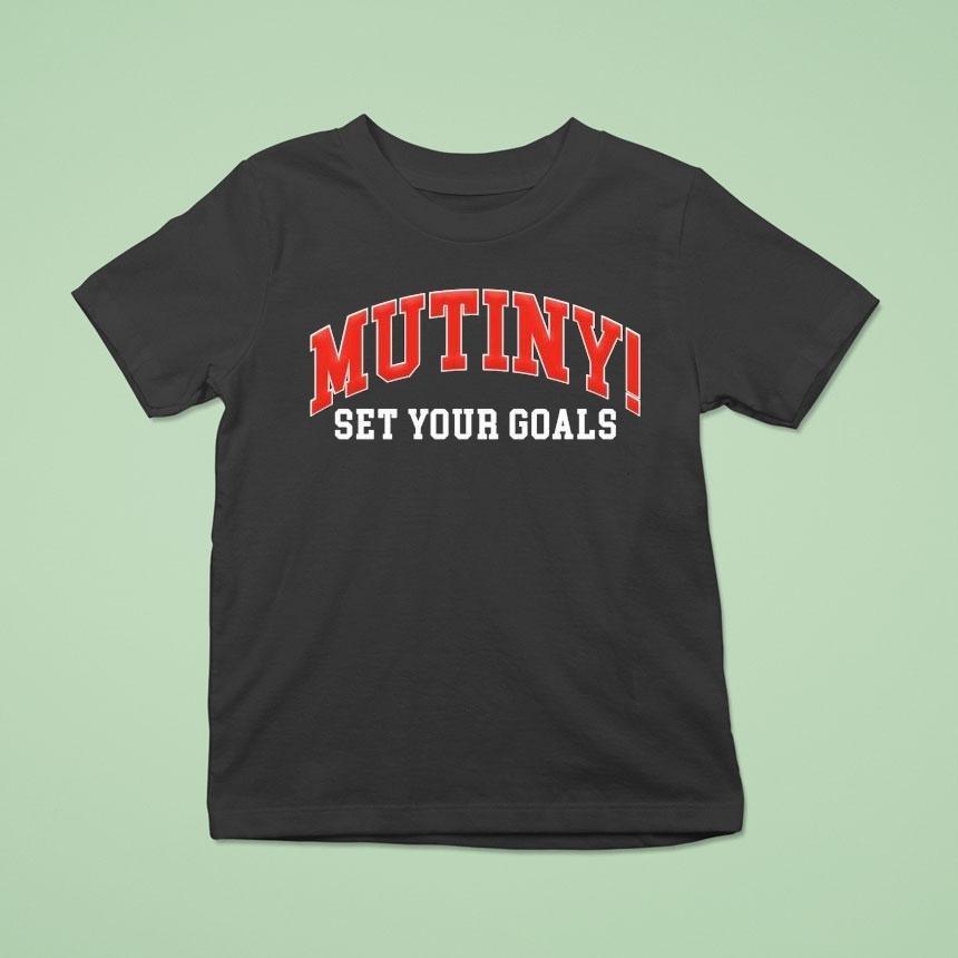 Set Your Goals Mutiny Bold!!! Shirt