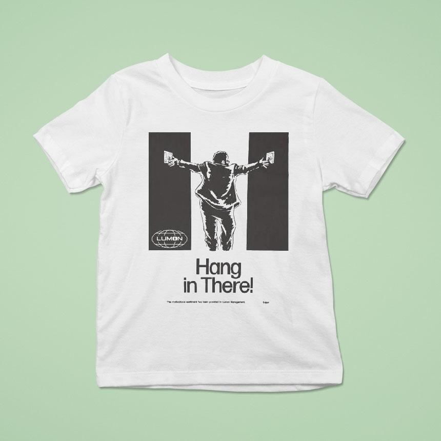 Severance Hang In There! This Motivational Sentiment Has Been Provided Lumon Management Shirt