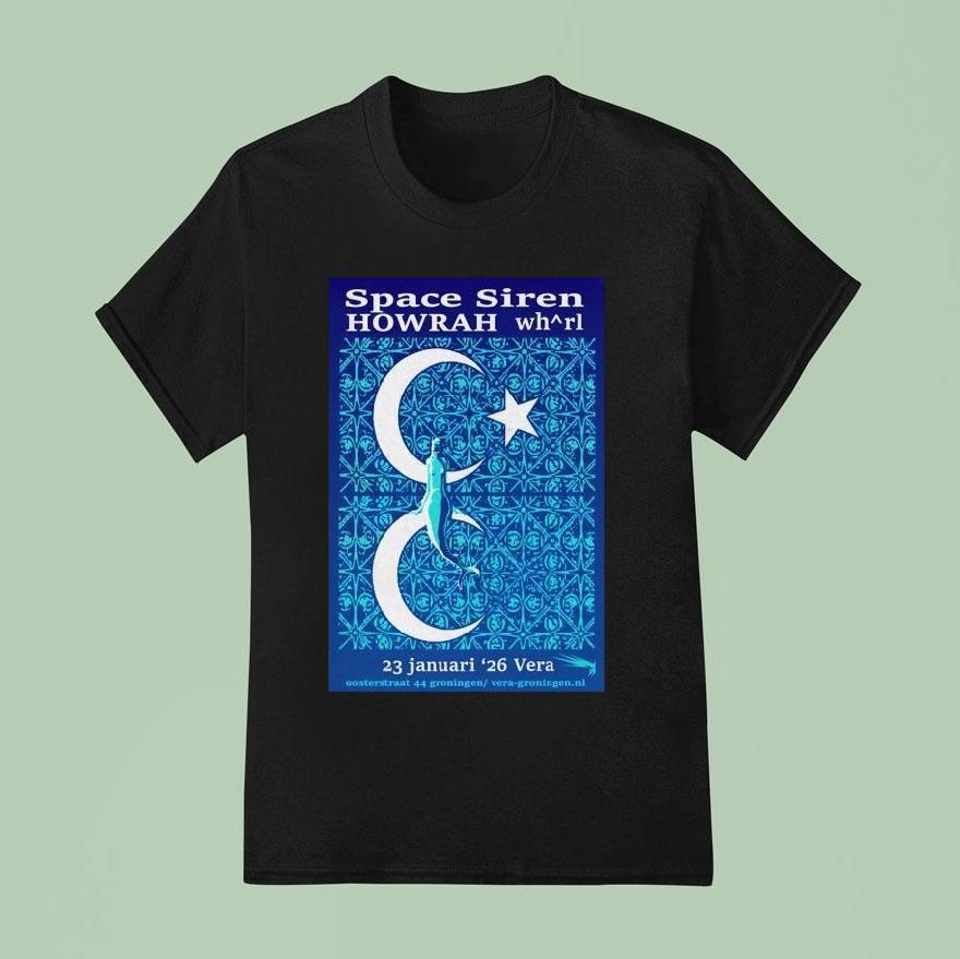 Space Siren Howrah 1 23 2026 Groningen Nl Shirt