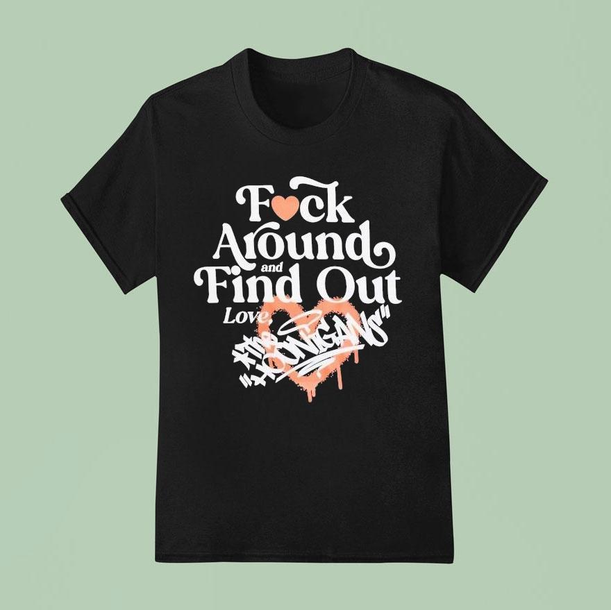 The Hoonigan Fuck Around And Find Out Love Shirt