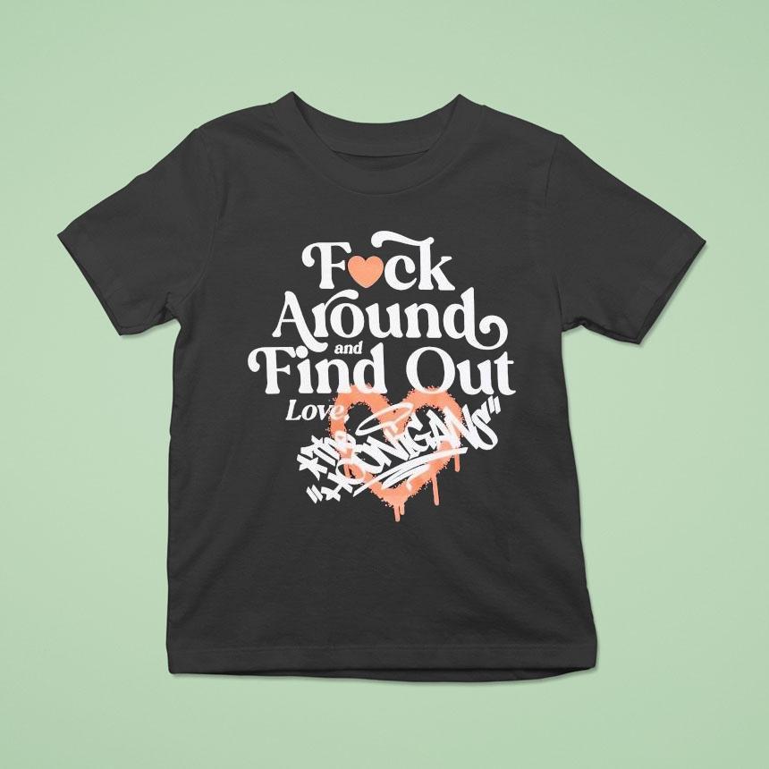 The Hoonigan Fuck Around And Find Out Love Shirt