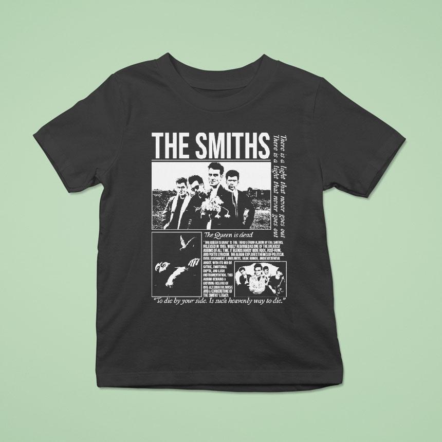 The Smiths The Queen Is Dead To Die By Your Side Is Such Heavenly Way To Die Shirt