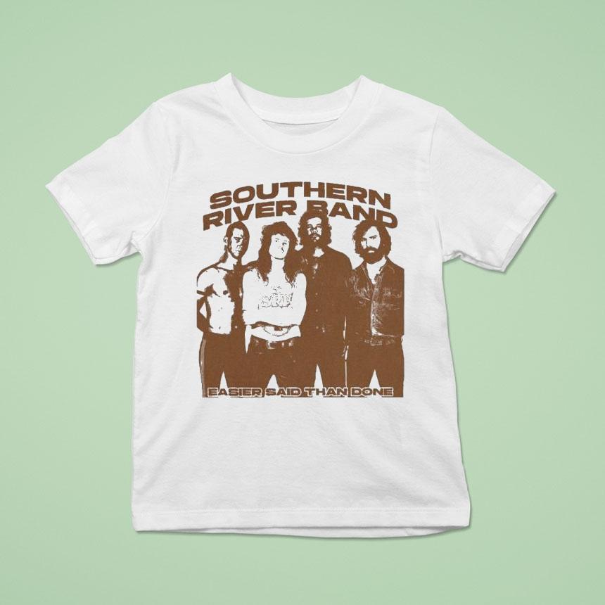 The Southern River Band Easier Said Than Done Shirt