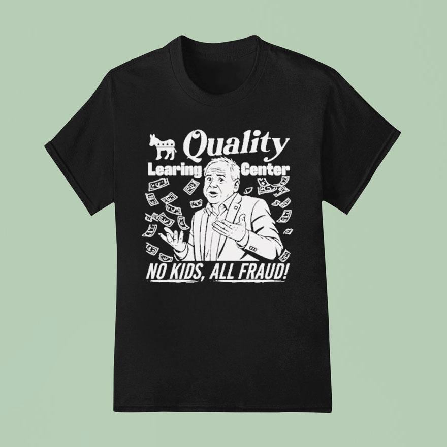 Tim Walz Quality Learing Center No Kids All Fraud Donkey Shirt