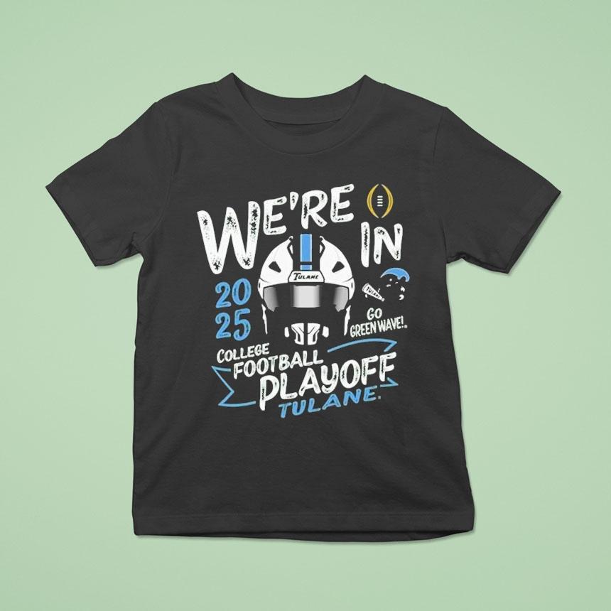 Tulane Green Wave 2025 We’re In College Football Playoff Bound Shirt