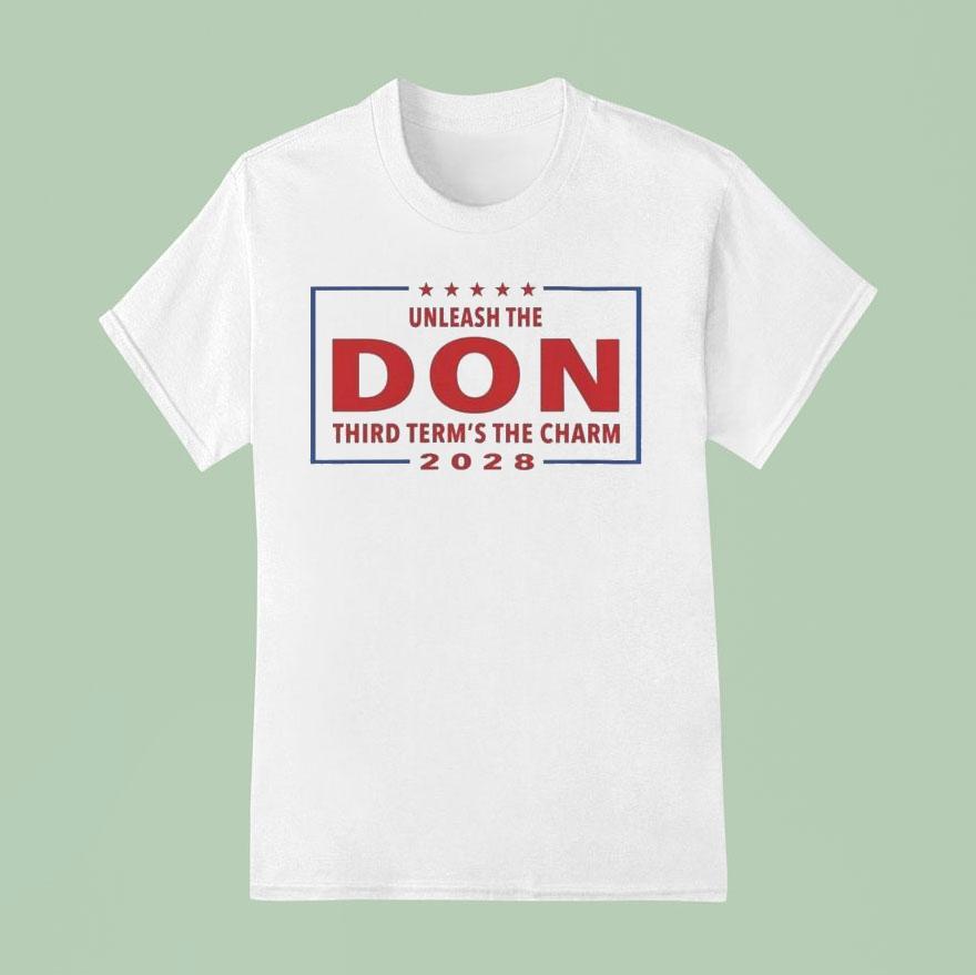 Unleash The Don Third Term’s The Charm 2028 Shirt