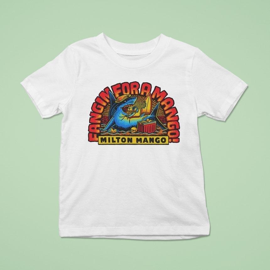Victor Bravo’s Fangin’ For Milton Mango Shirt