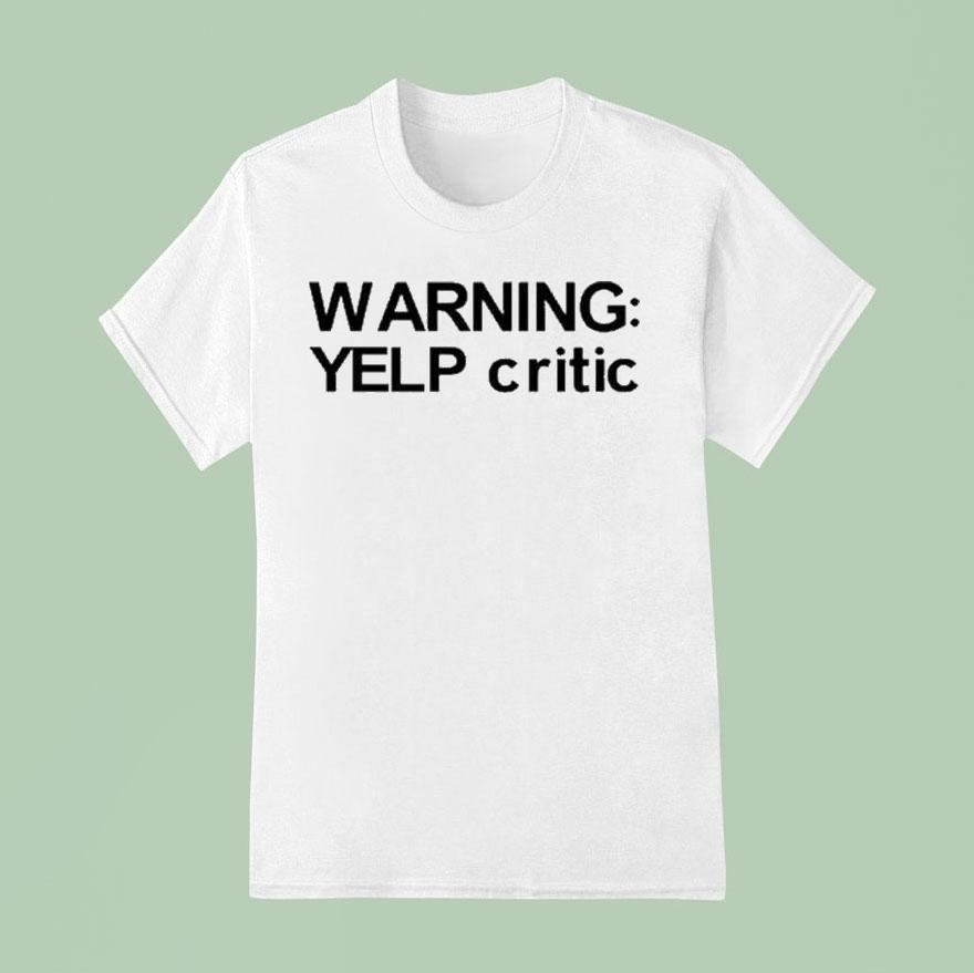 Warning Yelp Critic Shirt