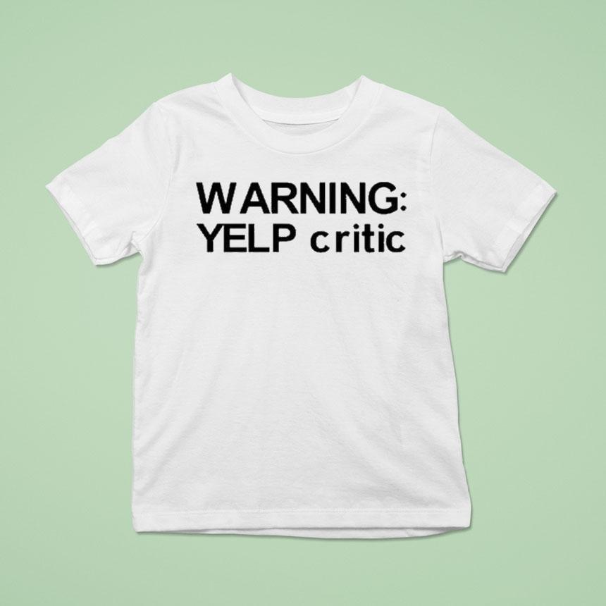 Warning Yelp Critic Shirt