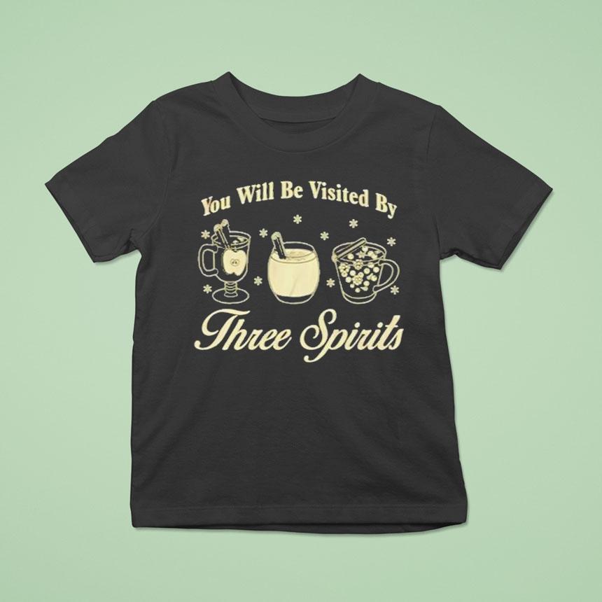 You Will Be Visited By Three Spirits Shirt
