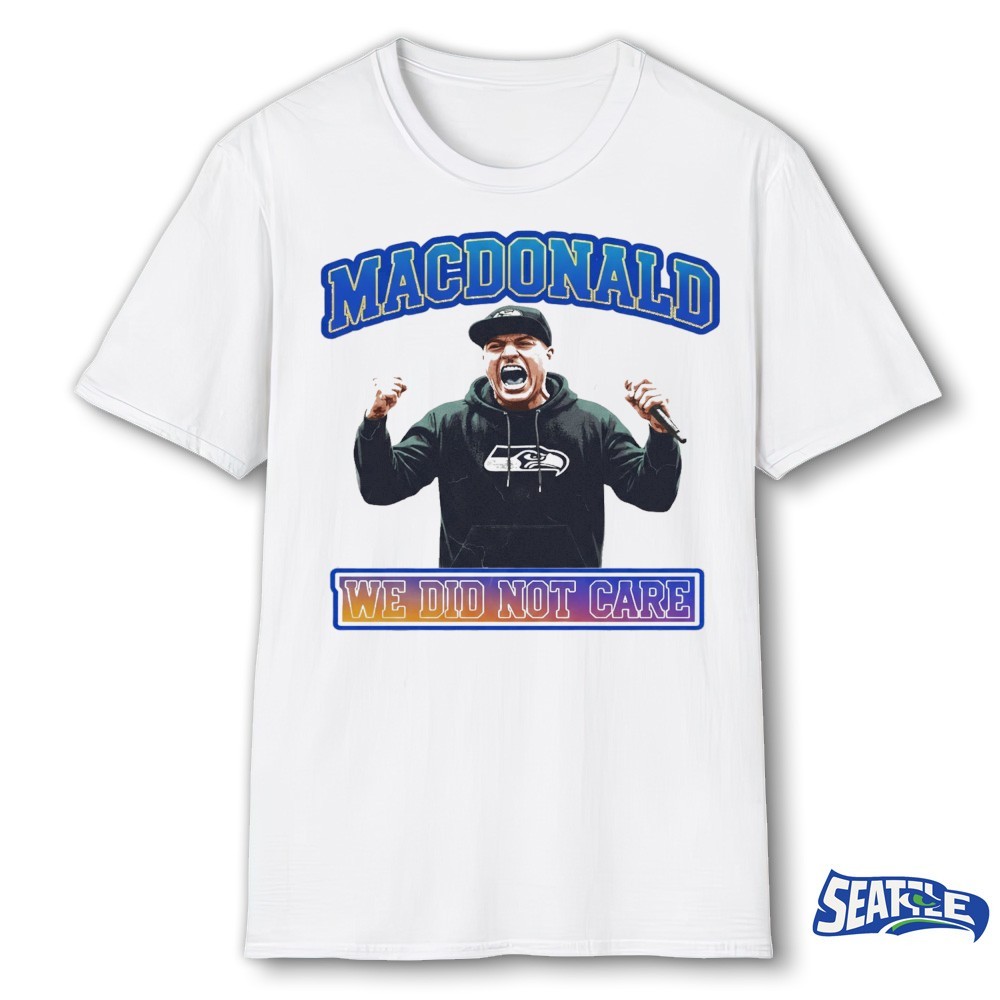 2026 Seattle Seahawks Mike Macdonald We Did Not Care Football Super Bowl shirt