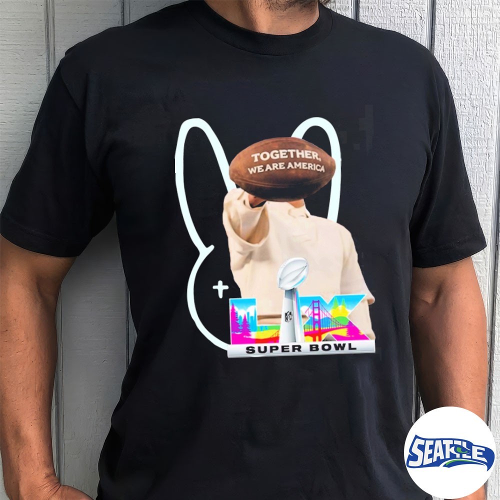Bad Bunny Super Bowl LX 2026 Halftime Show Together We Are America shirt
