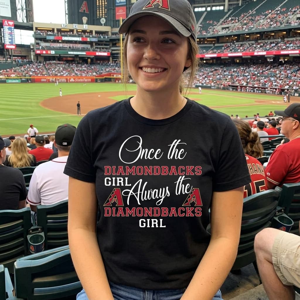 Always The Arizona Diamondbacks Girl T Shirts