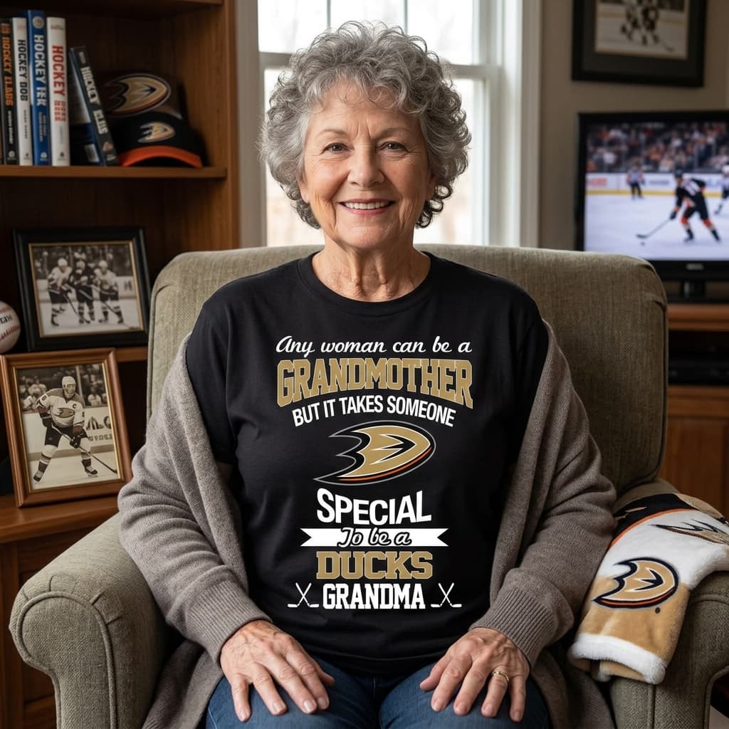 It Takes Someone Special To Be An Anaheim Ducks Grandma T Shirts