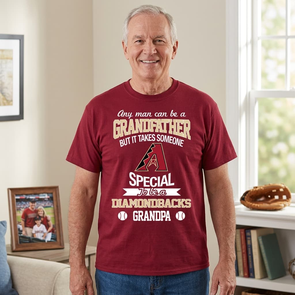 It Takes Someone Special To Be An Arizona Diamondbacks Grandpa T Shirts