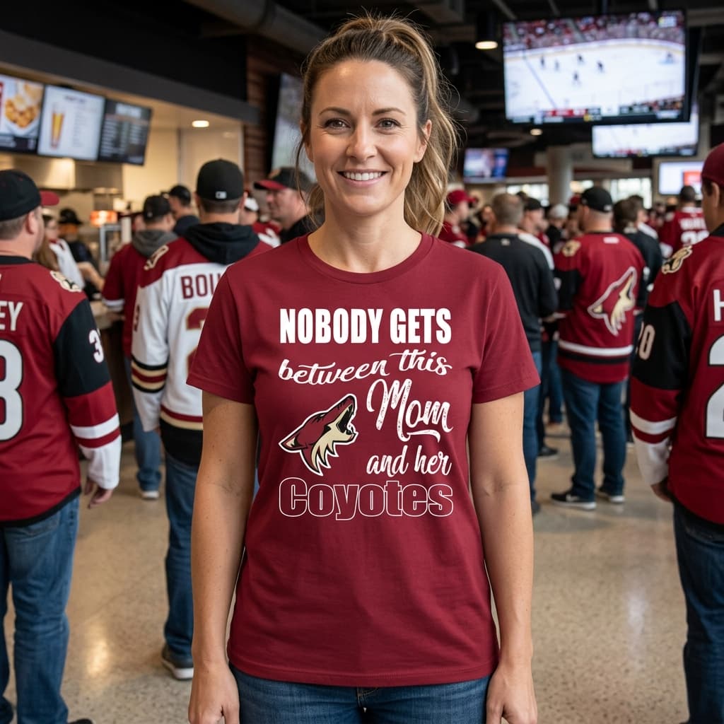 Nobody Gets Between Mom And Her Arizona Coyotes T Shirts