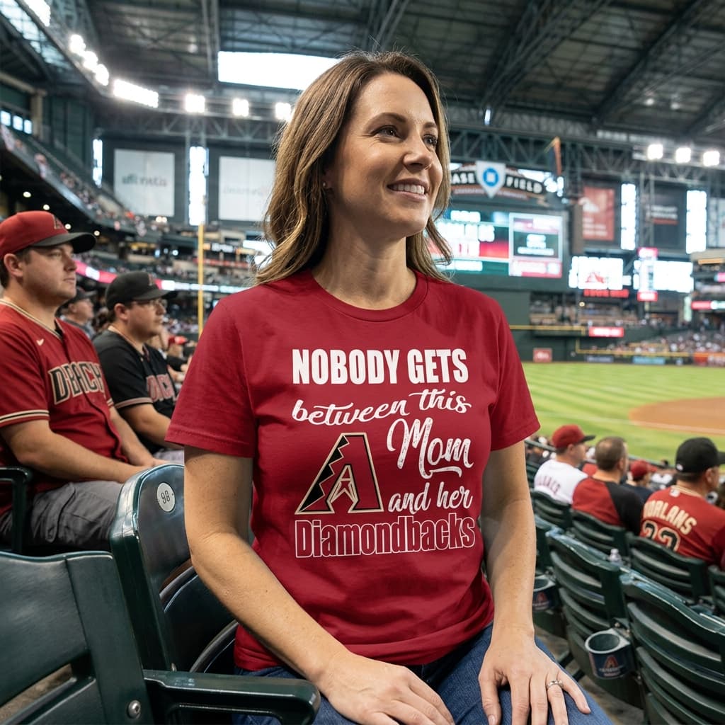 Nobody Gets Between Mom And Her Arizona Diamondbacks T Shirts