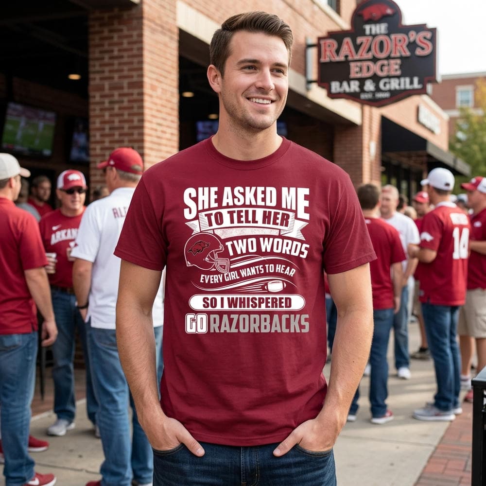 She Asked Me To Tell Her Two Words Arkansas Razorbacks T Shirts
