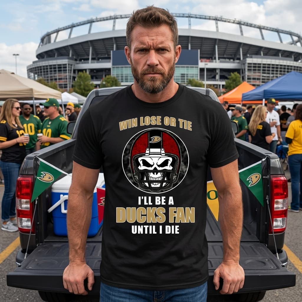 Win Lose Or Tie Until I Die I’ll Be A Fan Anaheim Ducks Black T Shirts