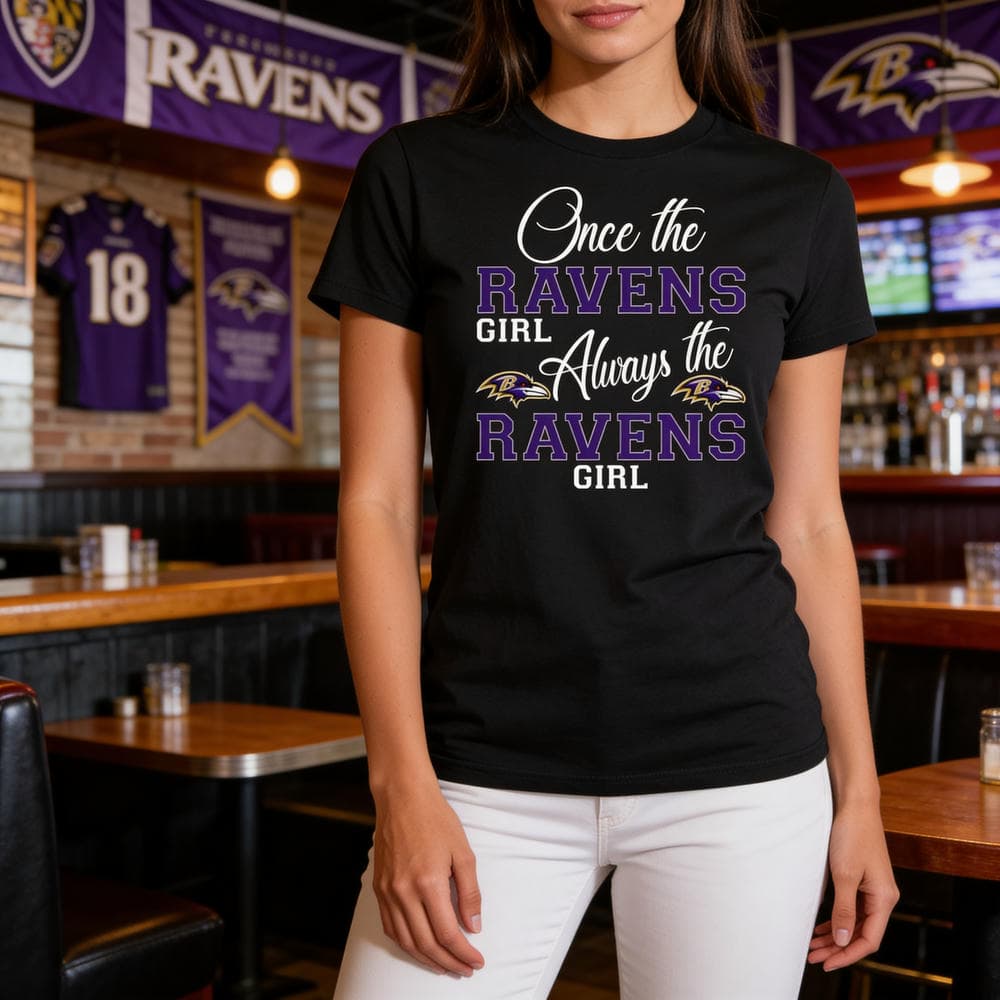 Always The Baltimore Ravens Girl T Shirts
