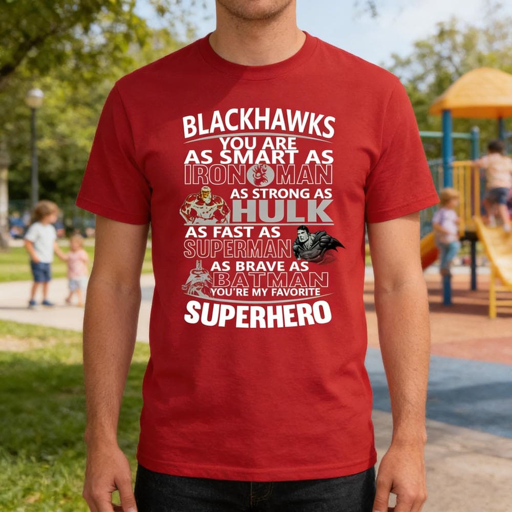 Chicago Blackhawks You’re My Favorite Super Hero T Shirts