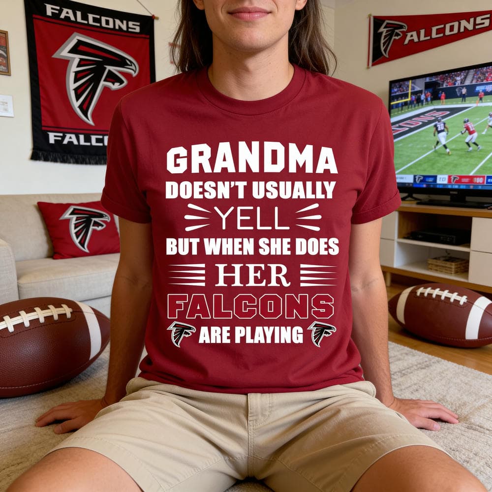 Grandma Doesn’t Usually Yell Atlanta Falcons T Shirts