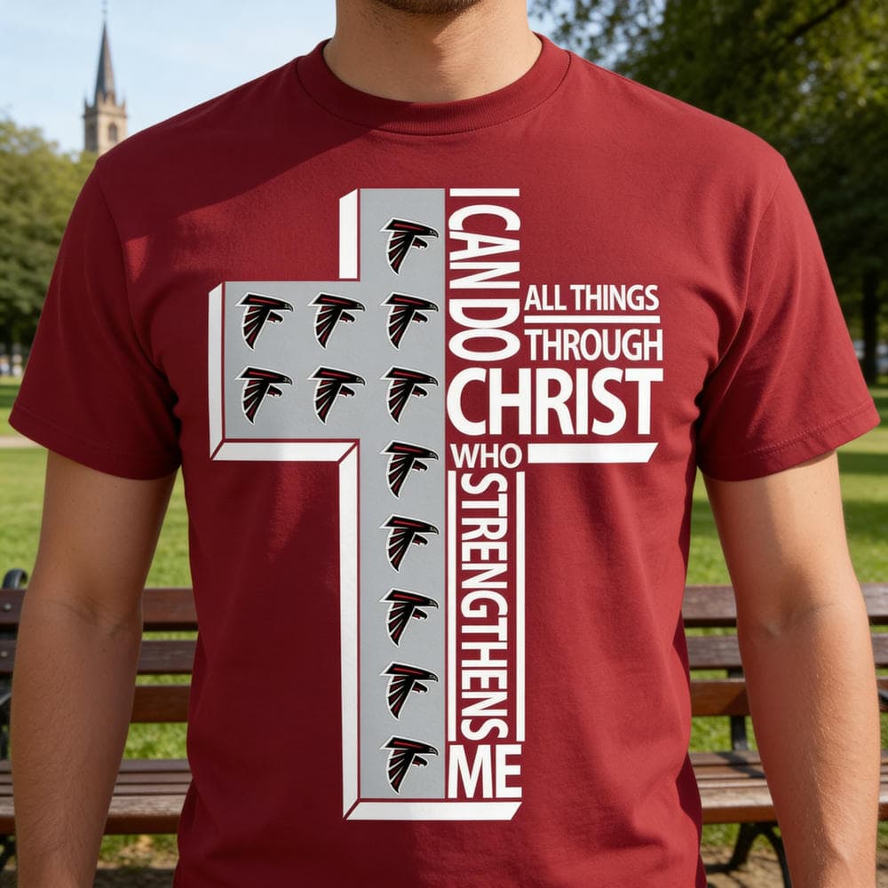 I Can Do All Things Through Christ Atlanta Falcons T Shirts