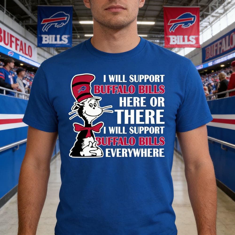 I Will Support Everywhere Buffalo Bills T Shirts
