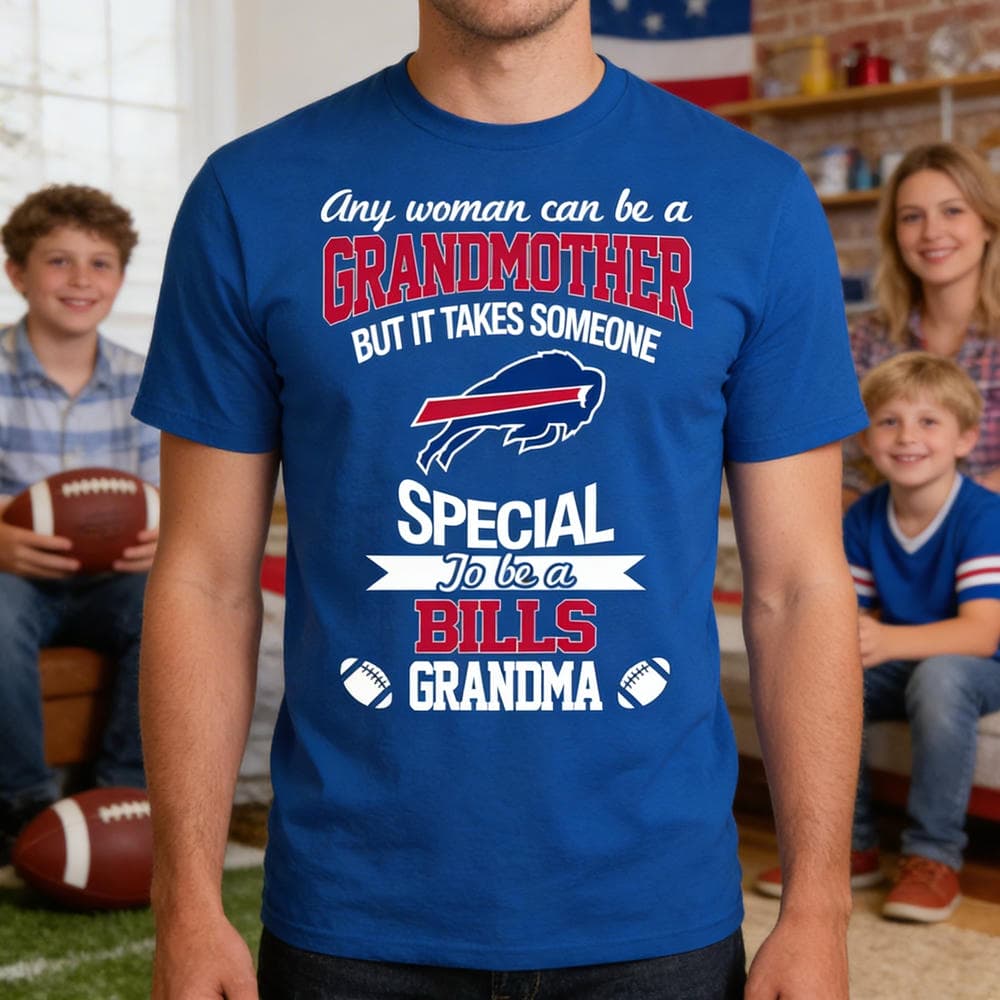 It Takes Someone Special To Be A Buffalo Bills Grandma T Shirts