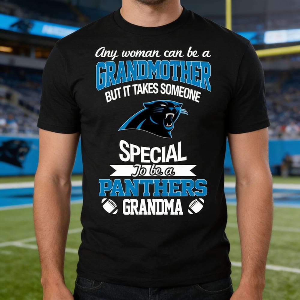 It Takes Someone Special To Be A Carolina Panthers Grandma T Shirts