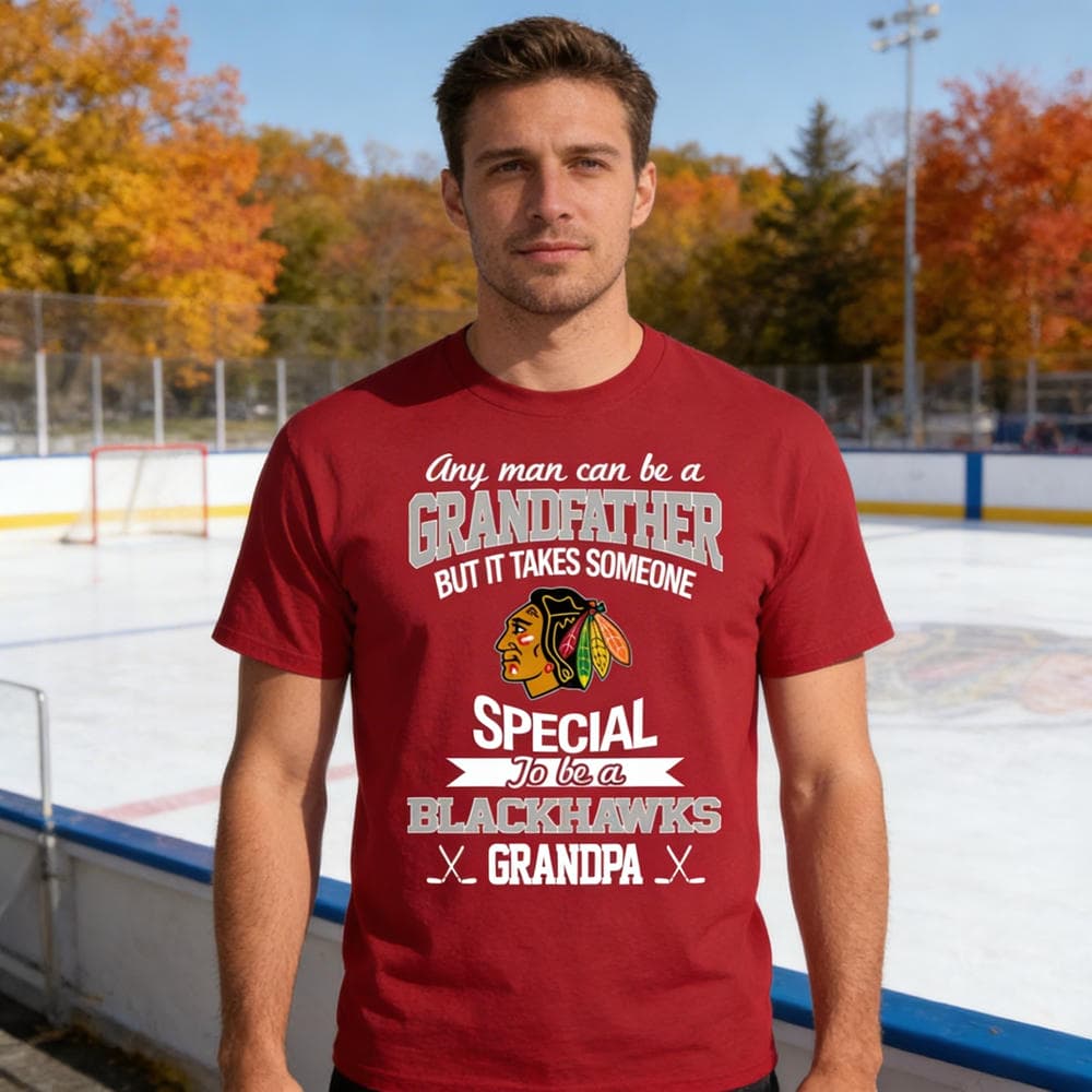 It Takes Someone Special To Be A Chicago Blackhawks Grandpa T Shirts