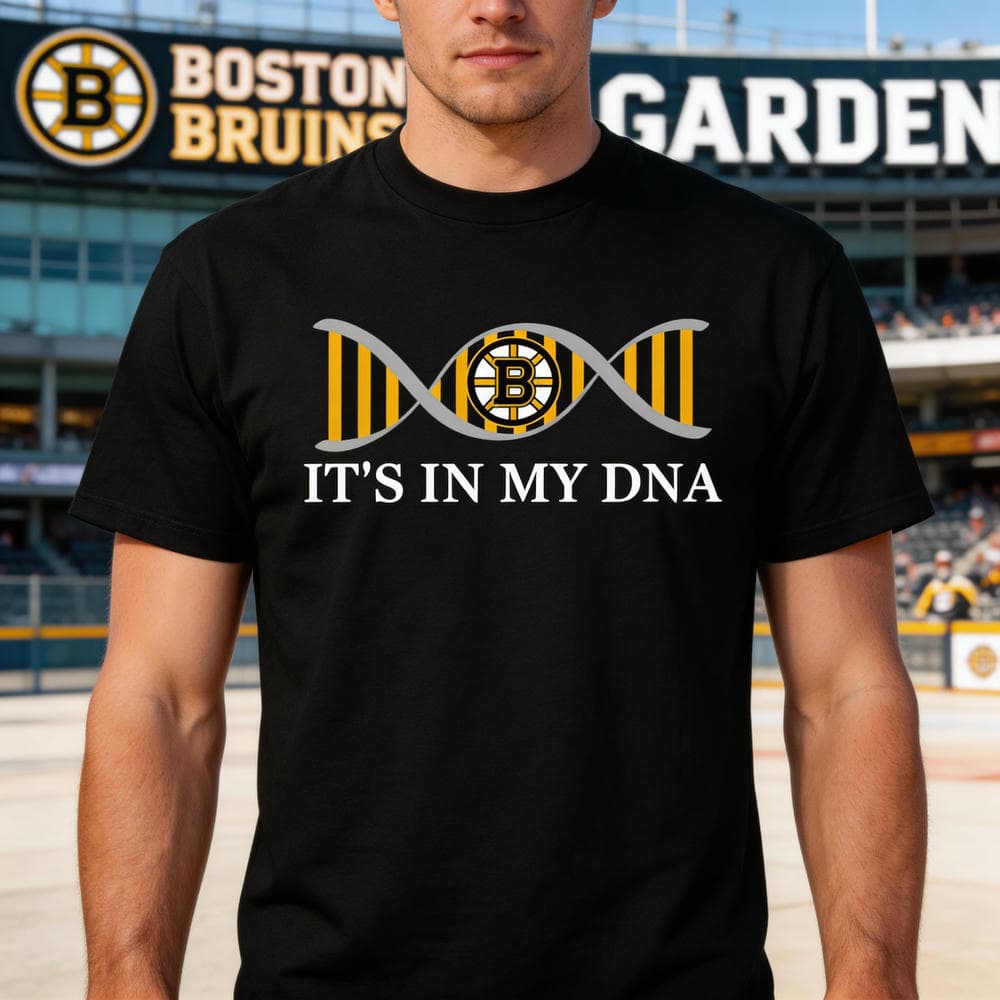 It’s In My DNA Boston Bruins T Shirts